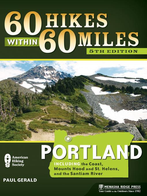 Portland: Including the Coast, Mount Hood, St. Helens, and the Santiam River