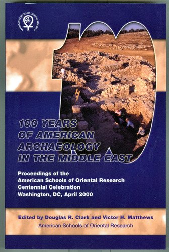 One Hundred Years of American Archaeology in the Middle East