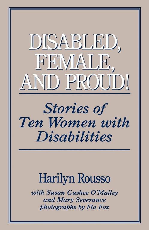 Disabled, Female, and Proud: Stories of Ten Women with Disabilities