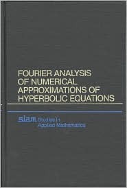 Fourier Analysis Of Numerical Approximations Of Hyperbolic Equations
