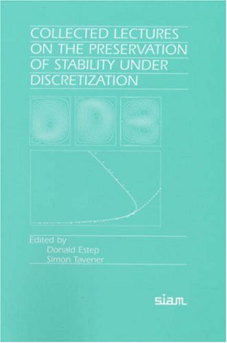 Collected Lectures on the Preservation of Stability Under Discretization