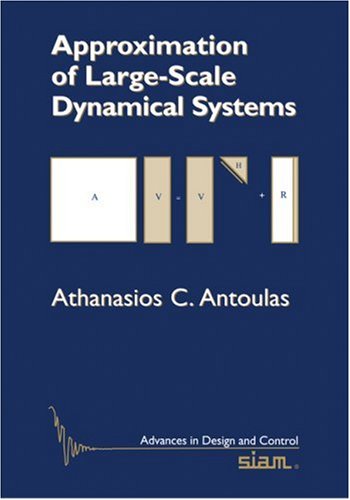 Approximation of Large-Scale Dynamical Systems (Advances in Design and Control) (Advances in Design and Control)
