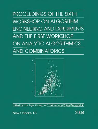 Proceedings Of The Sixth Workshop On Algorithm Engineering And Experiments And The First Workshop On Analytic Algorithmics And Combinatorics