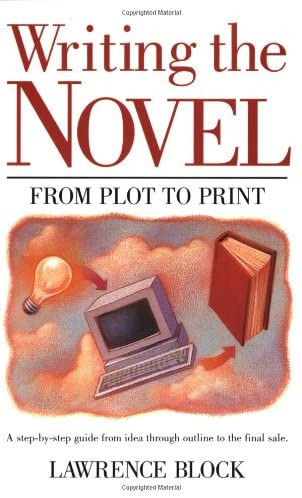 Writing the Novel: From Plot to Print