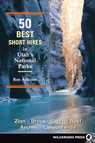 50 Best Short Hikes in Utah's National Parks