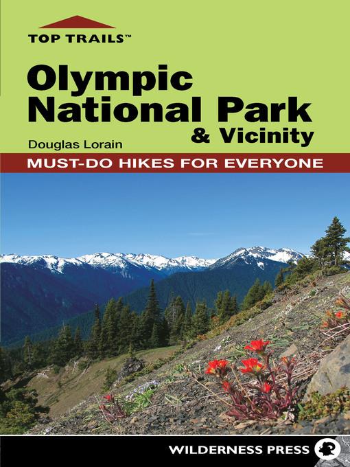 Olympic National Park and Vicinity: Must-Do Hikes for Everyone