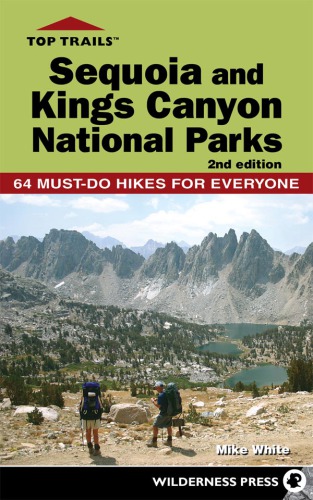 Sequoia and Kings Canyon National Parks: 50 Must-Do Hikes for Everyone