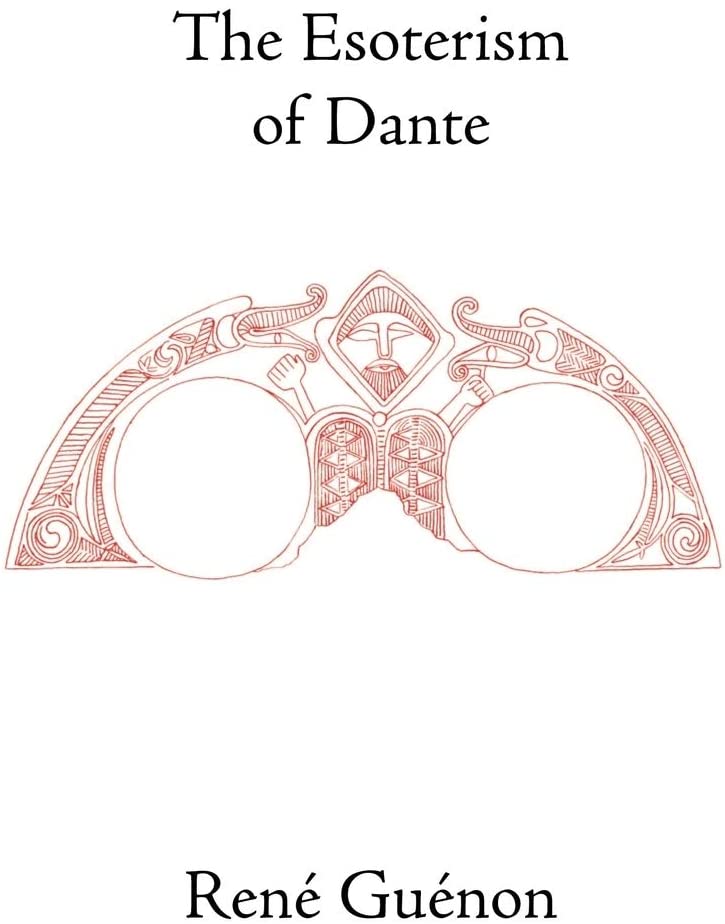 The Esoterism of Dante (Collected Works of Rene Guenon)