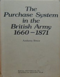 The Purchase System in the British Army, 1660-1871 (Royal Historical Society Studies in History)