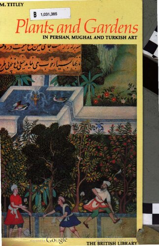 Plants And Gardens In Persian, Mughal, And Turkish Art