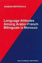 Language Attitudes Among Arabic French Bilinguals In Morocco