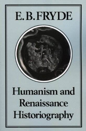 Humanism and Renaissance Historiography