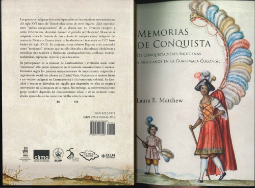 Memorias de conquista : de conquistadores indígenas a mexicanos en la guatemala colonial