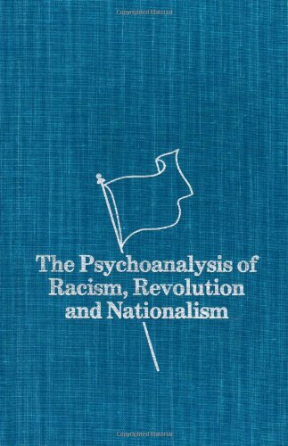 Psychoanalysis of Racism, Revolution and Nationalism