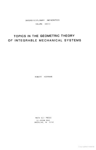Topics in the Geometric Theory of Integrable Mechanical Systems (Hermann, Robert//Interdisciplinary Mathematics)