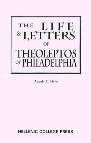 The Life and Letters of Theoleptos of Philadelphia