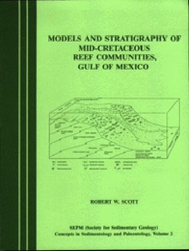 Models and Stratigraphy of Mid-Cretaceous Reef Communities, Gulf of Mexico (Concepts in sedimentology and paleontology)
