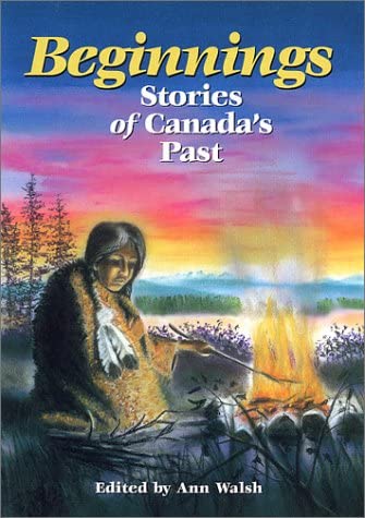 Beginnings: Stories of Canada's Past