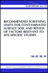 Recommended Screening Limits for Contaminated Surface Soil and Review of Factors Relevant to Site-Specific Studies