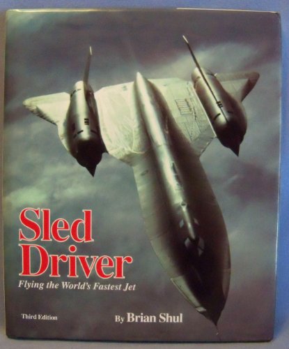 Sled Driver: Flying the World's Fastest Jet