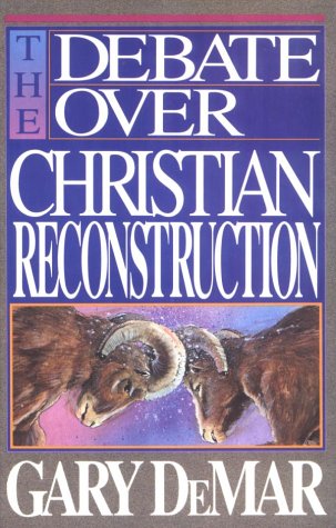 The Debate Over Christian Reconstruction