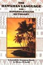 The Hawaiian Language and Hawaiian-English Dictionary