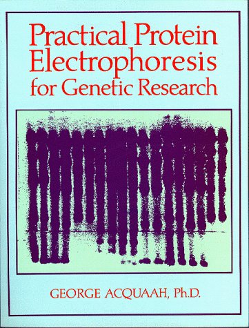 Practical Protein Electrophoresis For Genetic Research