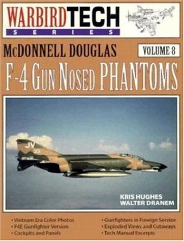 McDonnell Douglas F-4 Gun Nosed Phantoms - WarbirdTech Volume 8