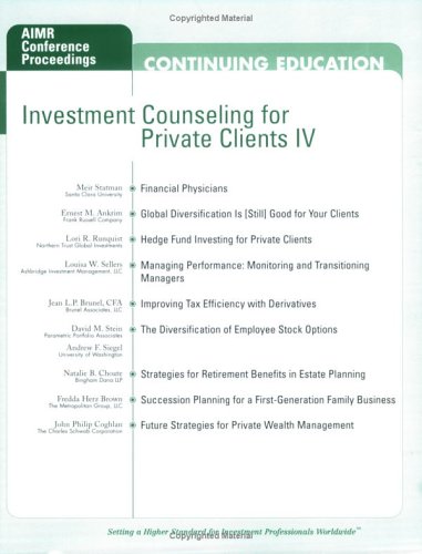 Investment counseling for private clients IV : proceedings of the AIMR seminar "Integrated Private Wealth Management", March 11-12, 2002, Phoenix