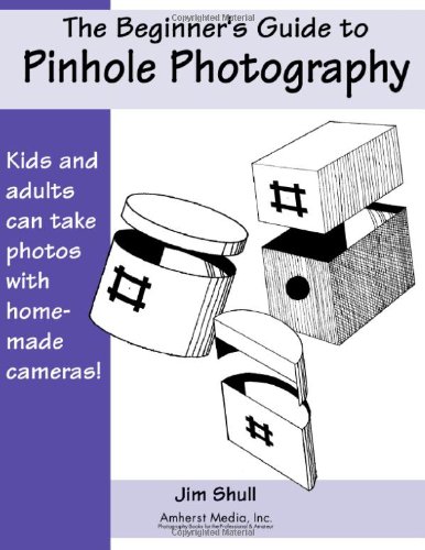 The Beginners Guide to Pinhole Photography