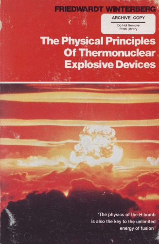 The physical principles of thermonuclear explosive devices (Fusion Energy Foundation frontiers of science series)