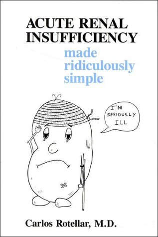 Acute Renal Insufficiency Made Ridiculously Simple (MedMaster Series, 2005 Edition)