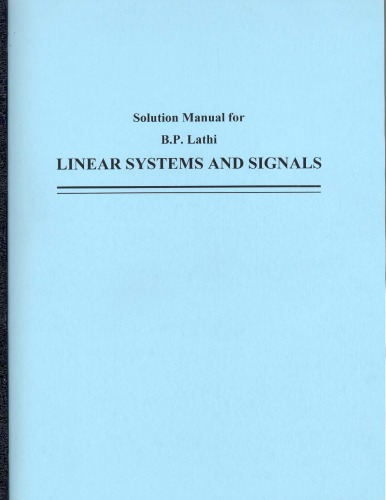 Solution manual for B.P. Lathi Linear systems and signals.