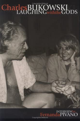 Charles Bukowski: Laughing with the Gods