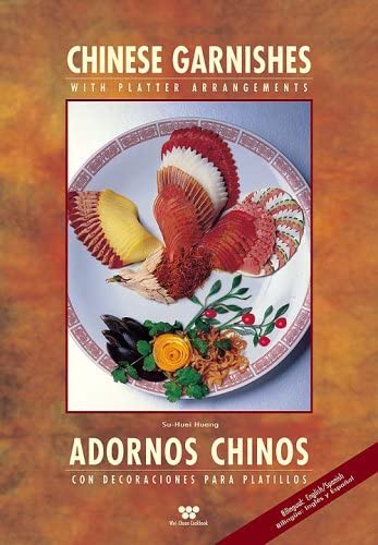 Chinese Garnishes / Adornos Chinos: With Platter Arrangements / Con Decoraciones Para Platillos (Wei-Chuan Cookbook Seris) (English and Spanish Edition)