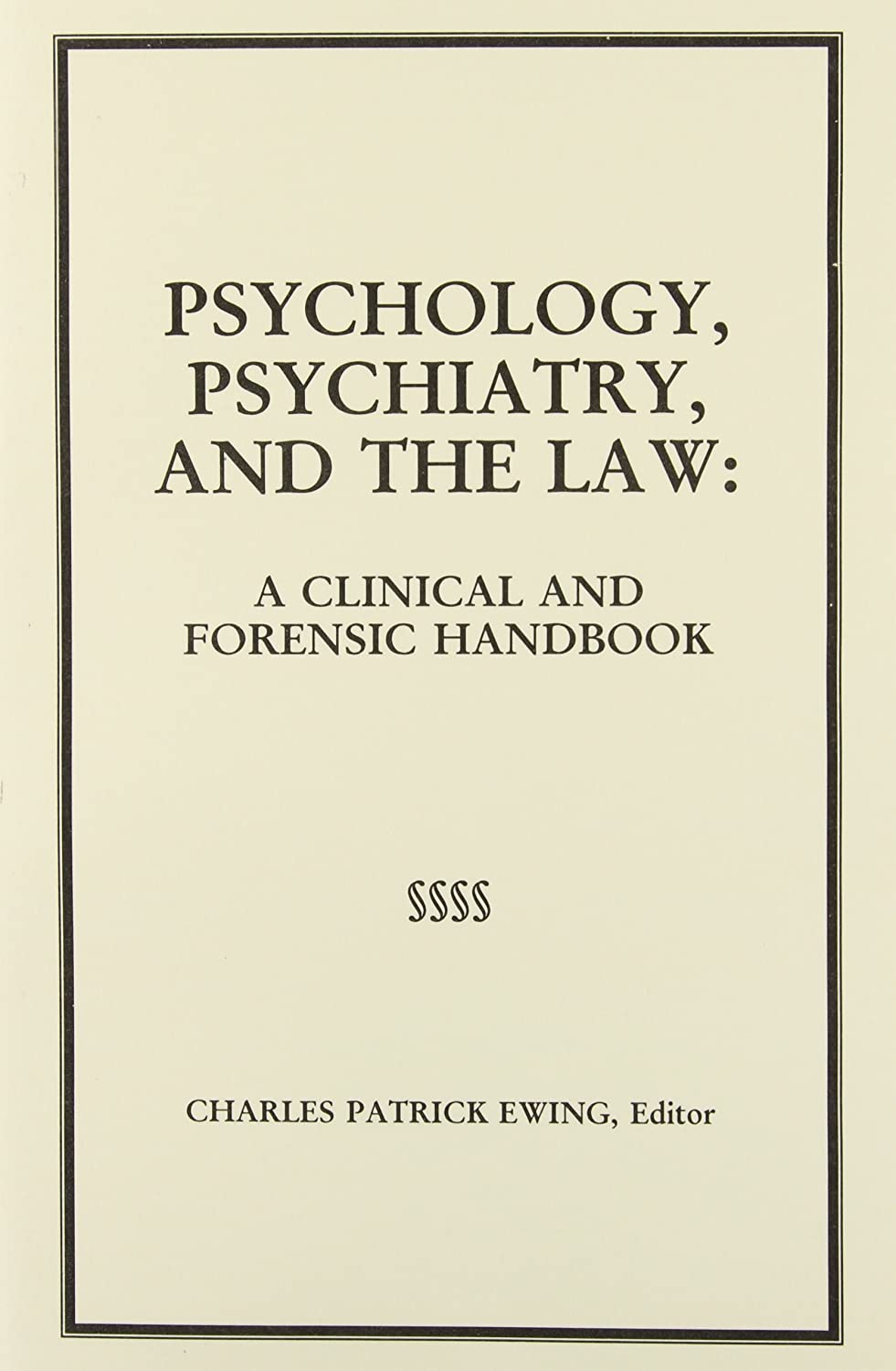 Psychology, Psychiatry, and the Law: A Clinical and Forensic Handbook