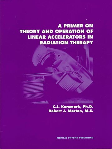 Primer on Theory and Operation of Linear Accelerators in Radiation Therapy