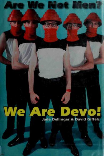 Are We Not Men? We Are Devo!