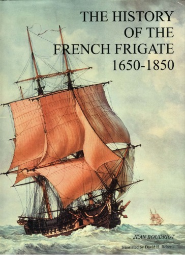 The History Of The French Frigate, 1650 1850