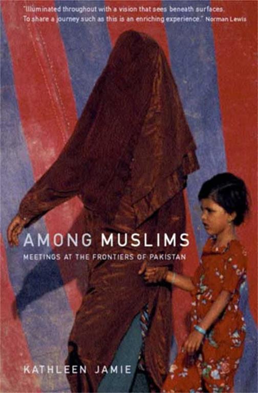 Among Muslims : Meetings at the Frontiers of Pakistan