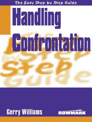 The Easy Step by Step Guide to Handling Confrontation