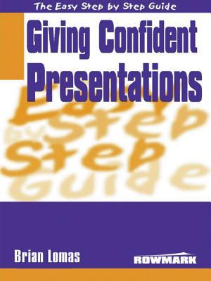 The Easy Step by Step Guide to Giving Confident Presentations
