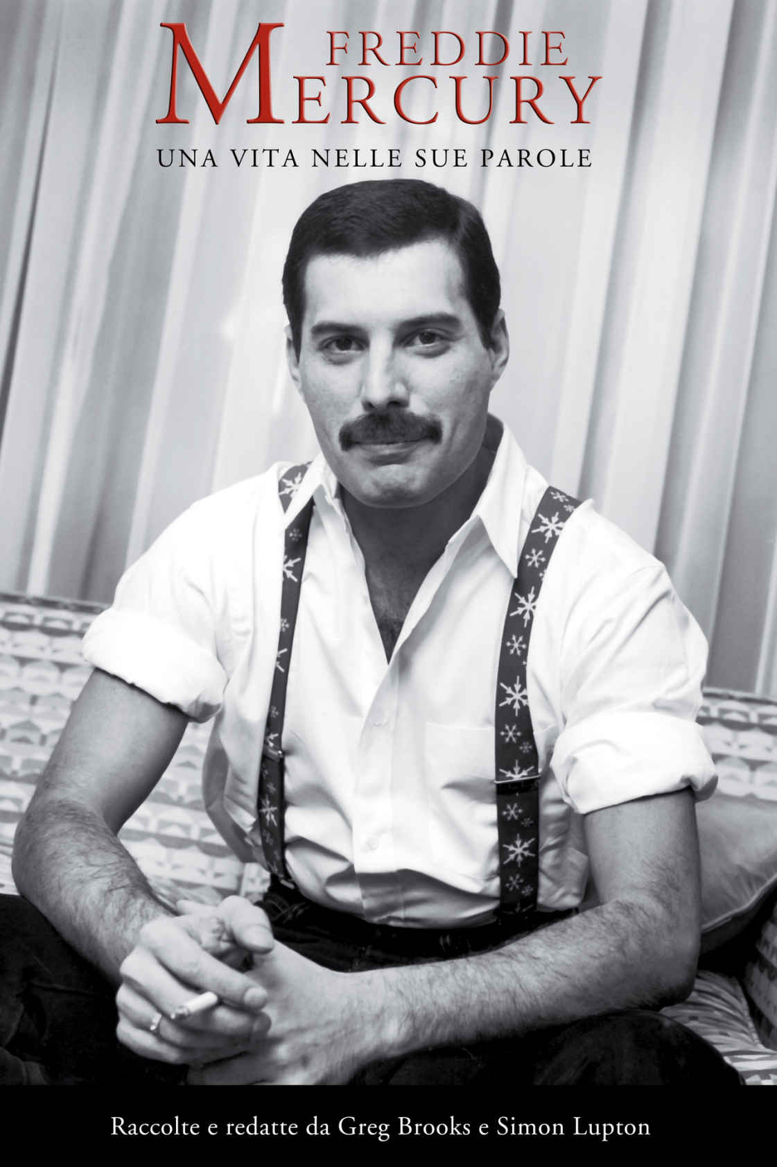 Freddie Mercury a Life, in His Own Words