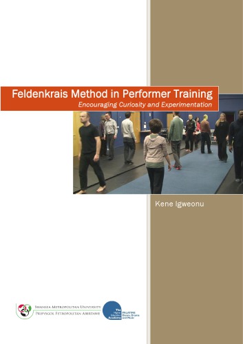 Feldenkrais method in performer training : encouraging curiosity and experimentation