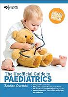 The Unofficial Guide to Paediatrics