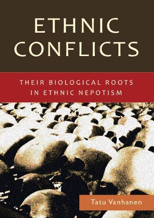 Ethnic Conflicts Their Biological Roots in Ethnic Nepotism