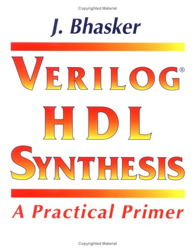 Verilog HDL Synthesis, A Practical Primer