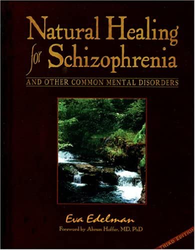 Natural Healing for Schizophrenia And Other Common Mental Disorders