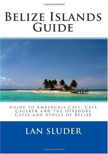 Belize Islands Guide