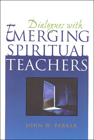 Dialogues With Emerging Spiritual Teachers